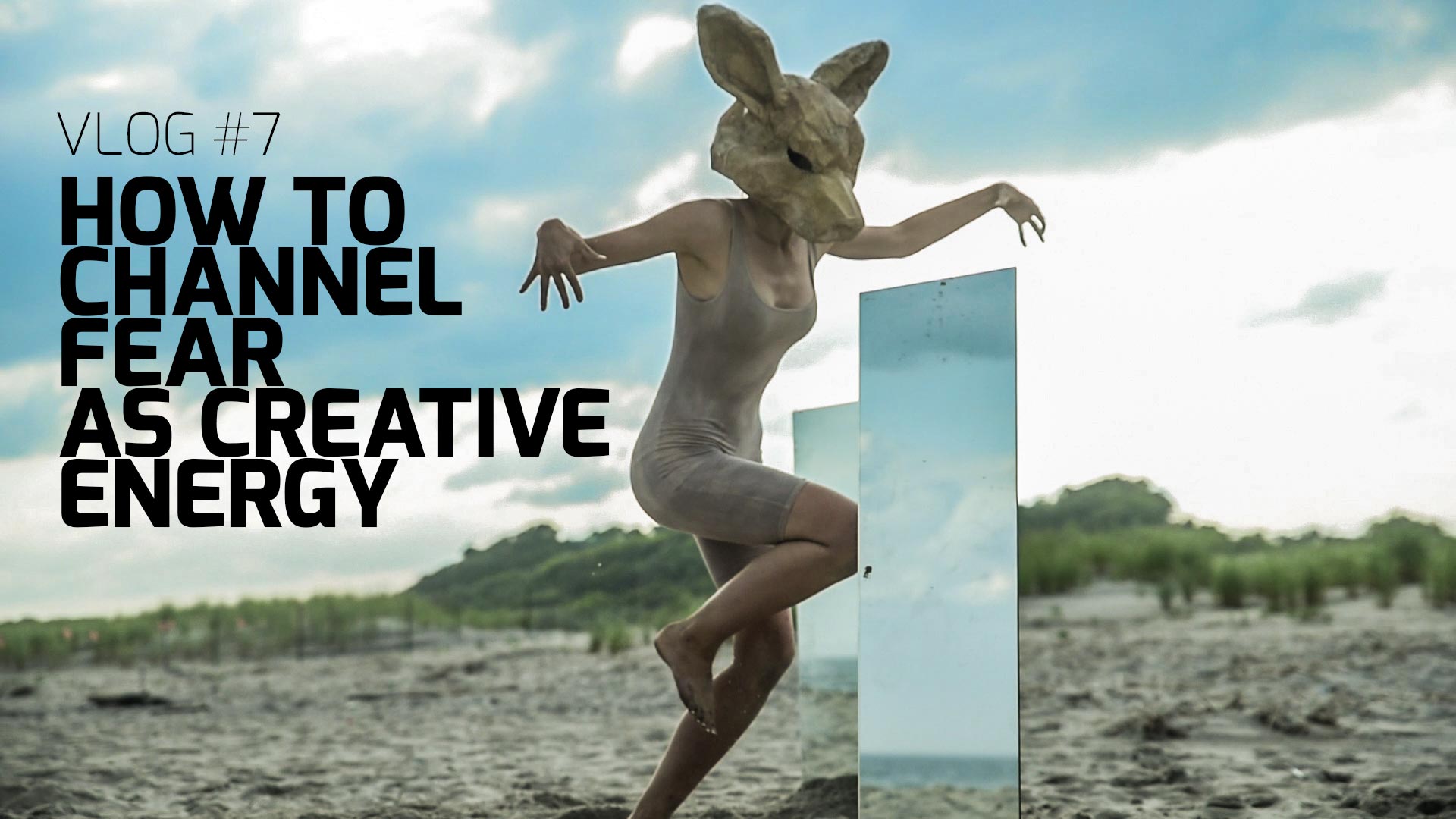 How to Channel Fear as CREATIVE ENERGY